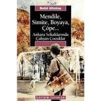Mendile, Simite, Boyaya, Çöpe...; Ankara Sokaklarında Çalışan Çocuklar