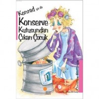 Konrad Ya da Konserve Kutusundan Çıkan Çocuk
