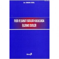Fikir ve Sanat Eserleri Hukukunda İşlenme Eserleri