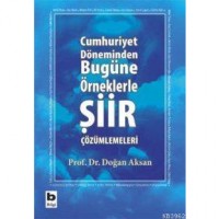 Cumhuriyet Döneminden Bugüne Örneklerle Şiir Çözümlemeleri