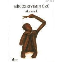 Bir Özkıyımın Özü