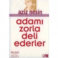 Adamı Zorla Deli Ederler