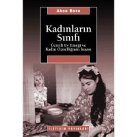 Kadınların Sınıfı; Ücretli Ev Emeği ve Kadın Öznelliğinin İnşası