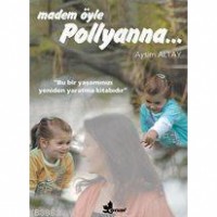 Madem Öyle Pollyanna...