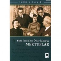 Baba İnönü`den Ömer İnönü Ye Mektuplar