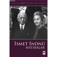 İsmet İnönü Hatıralar