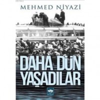 Daha Dün Yaşadılar