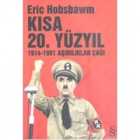 Kısa 20. Yüzyıl; 1914 - 1991 Aşırılıklar Çağı
