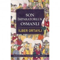 Son İmparatorluk Osmanlı; Osmanlı`yı Yeniden Keşfetmek 2