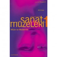 Sanat Müzeleri 1 / Tarih Sahneleri; Müze ve Modernlik