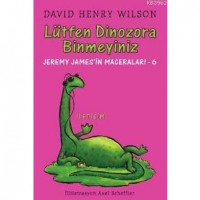 Lütfen Dinozora Binmeyiniz; Jeremy James`in Maceraları 6