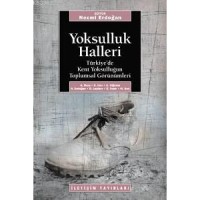 Yoksulluk Halleri; Türkiye´de Kent Yoksulluğunun Toplumsal Görünümleri