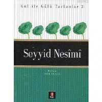 Gül İle Gülü Tartanlar 2 - Seyyid Nesîmî
