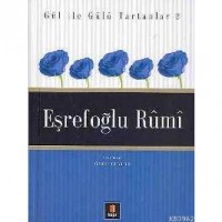 Gül İle Gülü Tartanlar 3 - Eşrefoğlu Rûmî