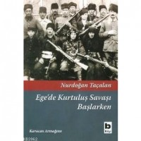 Ege`de Kurtuluş Savaşı Başlarken; Karacan Armağanı