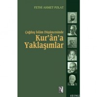Çağdaş İslâm Düşüncesinde Kur`ân`a Yaklaşımlar; Hasan Hanefî, Nasr H. Ebu Zeyd ve M. Arkoun Örneği