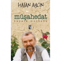 Müşahedat; Hayata Merhaba