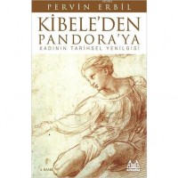 Kibele`den Pandora`ya Kadının Tarihsel Yenilgisi