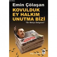 Kovulduk Ey Halkım Unutma Bizi; ``bir Medya Belgeseli``