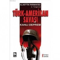 Türk-Amerikan Savaşı; Kanlı Deprem