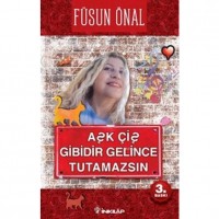Aşk Çiş Gibidir, Gelince Tutamazsın