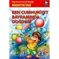 Ben Cumhuriyet Bayramında Doğdum