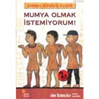 Mumya Olmak İstemiyorum!; Zamanda Gezinen Üç Kafadar