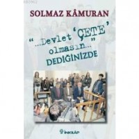 Devlet Çete Olmasın Dediğinizde