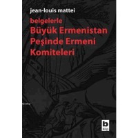 Büyük Ermenistan Peşinde Ermeni Komiteleri