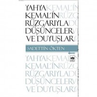 Yahya Kemal`in Rüzgarıyle; Düşünceler ve Duyuşlar