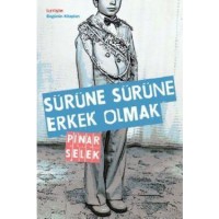 Sürüne Sürüne Erkek Olmak