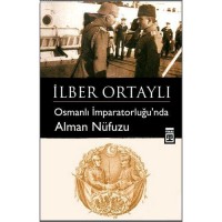 Osmanlı İmparatorluğu`nda Alman Nüfuzu