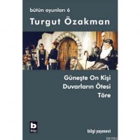 Bütün Oyunları 6; Güneşte On Kişi, Duvarların Ötesi, Töre