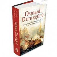 Osmanlı Denizgücü; Keşifler Çağında Osmanlı Denizgücü ve Doğu Akdeniz`de Diplamasi