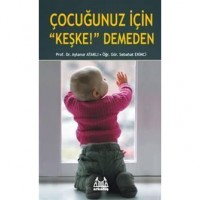 Çocuğunuz İçin Keşke Demeden