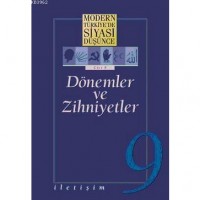 Dönemler ve Zihniyetler Ciltli; Modern Türkiye`de Siyasi Düşünce 9
