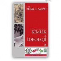 Osmanlı`dan Günümüze Kimlik ve İdeoloji