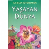 İlk Bilim Kütüphanem - Yaşayan Dünya
