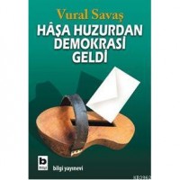 Haşa Huzurdan Demokrasi Geldi