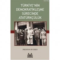 Türkiye`nin Demokratikleşme Sürecinde Atatürkçülük