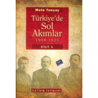 Türkiye`de Sol Akımlar; 1908-1925 Cilt 1