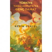 Türkiye Yaşlı Avrupa`ya Genç Damat