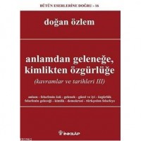 Anlamdan Geleneğe, Kimlikten Özgürlüğe; Kavramlar ve Tarihleri 3