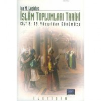İslam Toplumları Tarihi; Cilt 2: 19. Yüzyıldan Günümüze