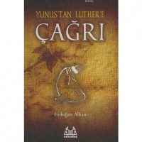 Yunus`tan Luther`e Çağrı