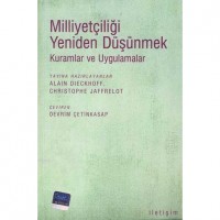 Milliyetçiliği Yeniden Düşünmek; Kuramlar ve Uygulamalar