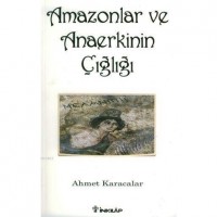 Amazonlar ve Anaerkinin Çığlığı