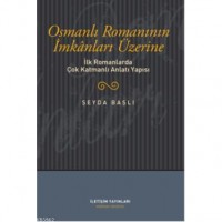 Osmanlı Romanının İmkanları Üzerine; İlk Romanlarda Çok Katmanlı Anlatı Yapısı