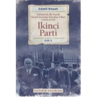 İkinci Parti 1; Türkiye`de İki Partili Siyasi Sistemin Kuruluş Yılları 1945-1950