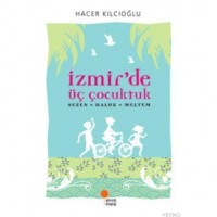 İzmir`de Üç Çocuktuk; Sezen  Haluk  Meltem